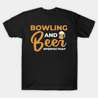 Bowling and Beer perfectday Bowling T-Shirt